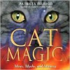 Cat Magic: Mews, Myths, and Mystery - Patricia J. Telesco