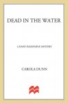 Dead in the Water: A Daisy Dalrymple Mystery - Carola Dunn