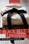 The Black Belt Librarian: Real World Safety & Security - Warren Graham