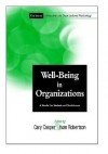 Well Being In Organizations: A Reader For Students And Practitioners - Cary L. Cooper, Ivan T. Robertson