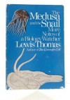 The Medusa And The Snail - More Notes Of A Biology Watcher - Lewis Thomas