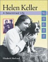 Helen Keller: A Determined Life - Elizabeth MacLeod