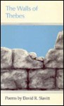 The Walls of Thebes: Poems - David R. Slavitt