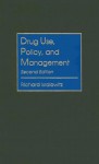 Drug Use, Policy, and Management - Richard Isralowitz