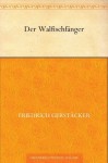 Der Walfischfänger (German Edition) - Friedrich Gerstäcker