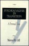 Psychoanalysis in Transition (Op) - Merton M. Gill