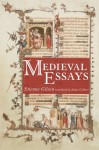 Medieval Essays - Étienne Gilson, James G. Colbert