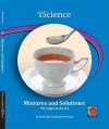 Mixtures and Solutions: The Sugar in the Tea - Emily Sohn, Joseph Brennan, Edward Rock