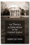 Theory Of Education In The United States - Albert Jay Nock