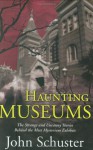 Haunting Museums - John Schuster