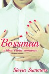 Bossman (BBW, Menage, BDSM, Erotic, Romance) - Sierra Summers, Teri Schaffer