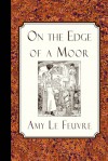 On the Edge of a Moor - Amy Le Feuvre