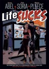 Life Sucks - Jessica Abel, Gabe Soria, Warren Pleece