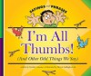 I'm All Thumbs!: (And Other Odd Things We Say) - Cynthia Amoroso