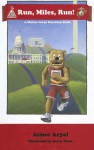 Run Miles Run!: A Marine Corps Marathon Book - Aimee Aryal, Gerry Perez