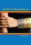 Child of Dandelions - Shenaaz Nanji