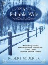 A Reliable Wife - Robert Goolrick