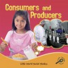 Consumers and Producers (Little World Social Studies) - Ellen K. Mitten