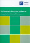 The Importance of Argument in Education - Richard Andrews