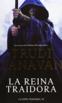 La reina traidora (La espía traidora, #3) - Trudi Canavan