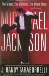 Michael Jackson: The Magic, the Madness, the Whole Story, 1958-2009 - J. Randy Taraborrelli