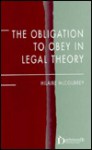 The Obligation to Obey in Legal Theory - Hilaire McCoubrey