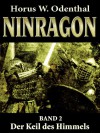 Ninragon – Band 2: Der Keil des Himmels - Horus W. Odenthal