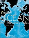 Ocean: An Illustrated Atlas - Sylvia A. Earle, Linda K. Glover