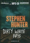 Dirty White Boys - Stephen Hunter