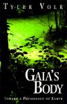 Gaia's Body: Toward a Physiology of Earth - Tyler Volk