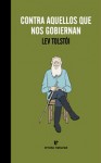 Contra aquellos que nos gobiernan - Leo Tolstoy, Aníbal Peña