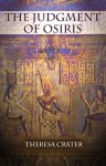 The Judgment of Osiris: A Short Story - Theresa Crater