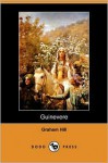 Guinevere (Dodo Press) - Graham Hill