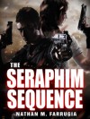 The Seraphim Sequence - Nathan M. Farrugia