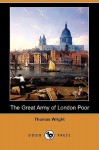 The Great Army of London Poor: Sketches of Life and Character in a Thames-Side District (Dodo Press) - Thomas Wright