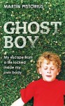 Ghost Boy - Martin Pistorius, Megan Lloyd-Davies