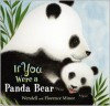 If You Were a Panda Bear - Florence Minor, Wendell Minor