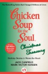 Chicken Soup for the Soul Christmas Treasury: Holiday Stories to Warm the Heart - Jack Canfield, Mark Victor Hansen