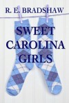 Sweet Carolina Girls - R.E. Bradshaw