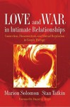 Love and War in Intimate Relationships: Connection, Disconnection, and Mutual Regulation in Couple Therapy - Marion F. Solomon, Stan Tatkin