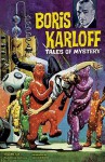 Boris Karloff Tales of Mystery Archives, Vol. 6 - Arnold Drake, Paul S. Newman, Len Wein, Giorgio Cambiotti, Tom Gill, Leonard Maltin