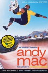 Dropping in with Andy Mac: The Life of a Pro Skateboarder - Andy MacDonald, Theresa Foy DiGeronimo