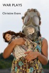 War Plays - Christine Evans