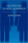 The Effective School Governor - Joan Dean