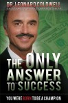 The Only Answer to Success - Dr. Leonard Coldwell