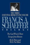 The Francis A. Schaeffer Trilogy: Three Essential Books in One Volume - Francis August Schaeffer, J.I. Packer, Lane T. Dennis