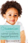 ToddlerCalm: A Guide for Calmer Toddlers and Happier Parents - Sarah Ockwell-Smith