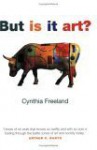 But Is It Art?: An Introduction to Art Theory - Cynthia A. Freeland