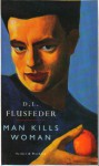 Man Kills Woman - David L. Flusfeder