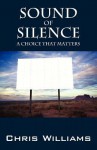 Sound of Silence: A Choice That Matters - Chris Williams